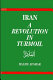 Iran, a revolution in turmoil /