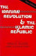 The Iranian revolution & the Islamic Republic /