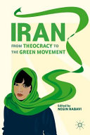 Iran : from theocracy to the Green Movement /