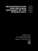 Reconstruction and regional diplomacy in the Persian Gulf /