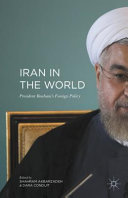 Iran in the world : President Rouhani's foreign policy /