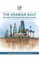 The Arabian Gulf : between conservatism and change.