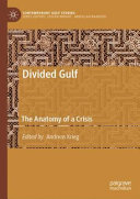 Divided gulf : the anatomy of a crisis /