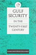 Gulf security in the twenty-first century /