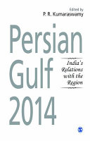 Persian Gulf 2014 : India's relations with the region /