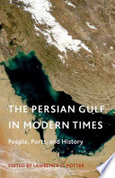 The Persian Gulf in modern times : people, ports, and history /