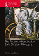 The Routledge handbook of early Christian philosophy /