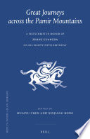 Great journeys across the Pamir Mountains : a festschrift in honor of Zhang Guangda on his eighty-fifth birthday /