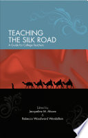 Teaching the Silk Road : a guide for college teachers /