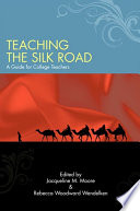 Teaching the Silk Road : a guide for college teachers /