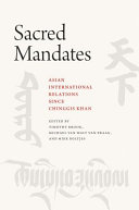 Sacred mandates : Asian international relations since Chinggis Khan /