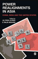 Power realignments in Asia : China, India, and the United States /