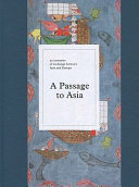 A passage to Asia : 25 centuries of exchange between Asia and Europe /