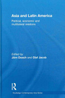 Asia and Latin America : political, economic and multilateral relations /