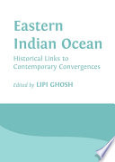 Eastern Indian Ocean : historical links to contemporary convergences /