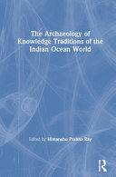The archaeology of knowledge traditions of the Indian Ocean world /