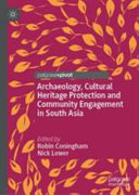 Archaeology, cultural heritage protection and community engagement in south Asia /