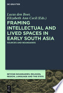 Framing Intellectual and Lived Spaces in Early South Asia : Sources and Boundaries /