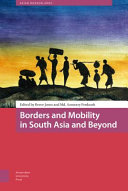 Borders and mobility in South Asia and beyond /