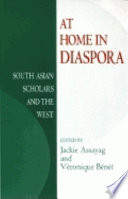 At home in diaspora : South Asian scholars and the West /