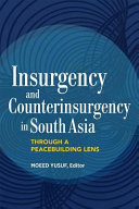 Insurgency and counterinsurgency in South Asia : through a peacebuilding lens /