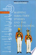 Mapping subaltern studies and the postcolonial /