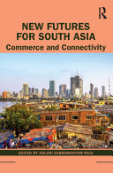 New futures for South Asia : commerce and connectivity /