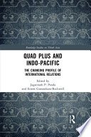 Quad Plus and Indo-Pacific : the changing profile of international relations /