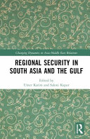 Regional security in South Asia and the Gulf /