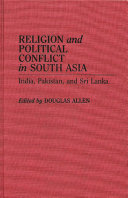 Religion and political conflict in South Asia : India, Pakistan, and Sri Lanka /