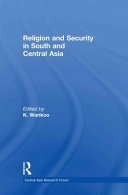 Religion and security in South and Central Asia /