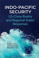 Indo-Pacific security : US-China rivalry and regional states' responses /