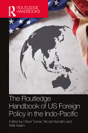 The Routledge handbook of US foreign policy in the Indo-Pacific /