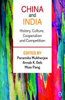 China and India : history, culture, cooperation and competition /
