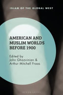 American and Muslim worlds before 1900 /