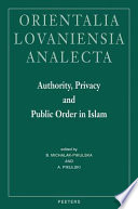Authority, privacy and public order in Islam : proceedings of the 22nd Congress of L'Union européenne des arabisants et islamisants /