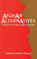 Afghan alternatives : issues, options, and policies /