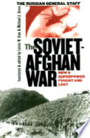 The Soviet-Afghan War : how a superpower fought and lost /