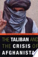 The Taliban and the crisis of Afghanistan /