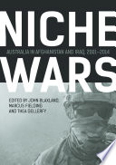 Niche wars : Australia in Afghanistan and Iraq, 2001-2014 /