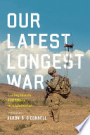 Our latest longest war : losing hearts and minds in Afghanistan /