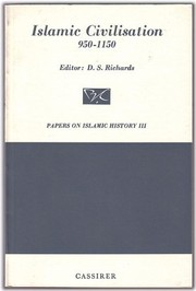 Islamic civilisation, 950-1150 : a colloquium published under the auspices of the Near Eastern History Group, Oxford, the Near East Center, University of Pennsylvania /