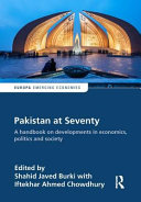 Pakistan at seventy : a handbook on developments in economics, politics and society /