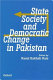 State, society, and democratic change in Pakistan /