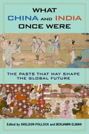 What China and India once were : the pasts that may shape the global future /