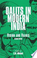 Dalits in modern India : vision and values /