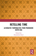 Retelling time : alternative temporalities from premodern south Asia /