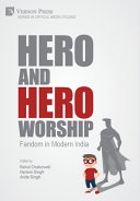 Hero and hero-worship : fandom in modern India /