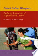 Global Indian diasporas : exploring trajectories of migration and theory /