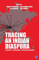 Tracing an Indian diaspora : contexts, memories, representations /
